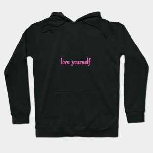 love yourself Hoodie